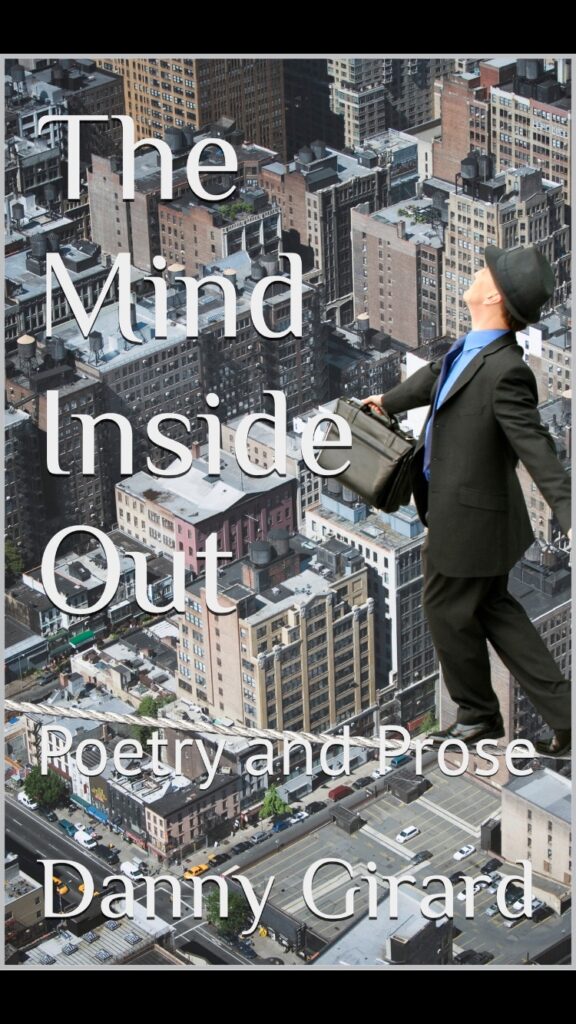 The Mind Inside Out: Poetry and Prose